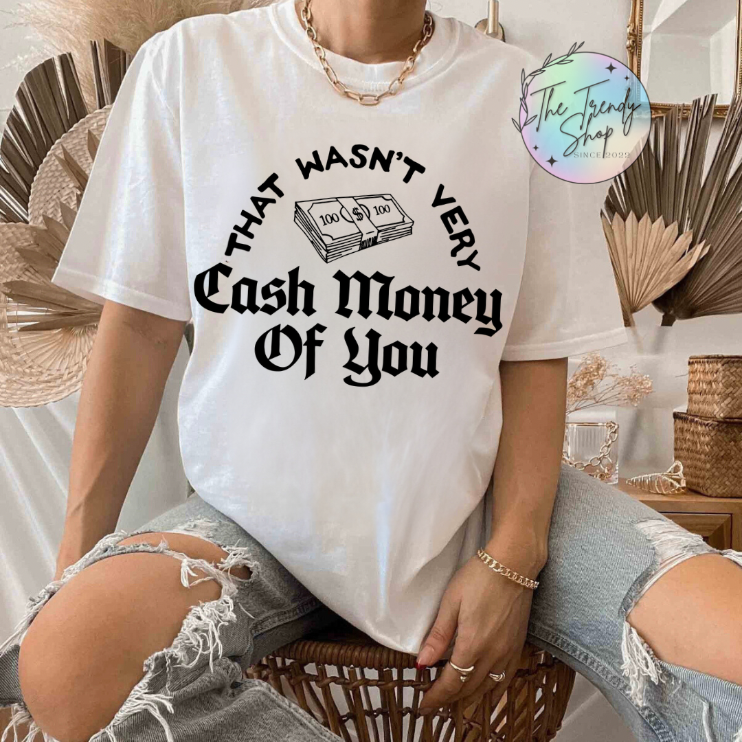 CASH MONEY TEE OR CREW