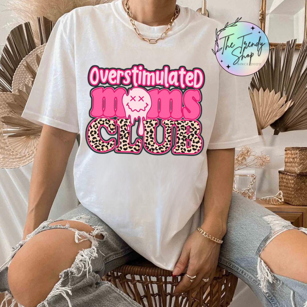 OVERSTIMULATED MOMS CLUB TEE OR CREW