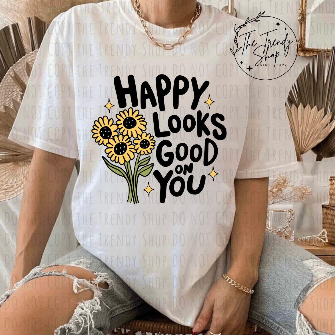 HAPPY LOOKS GOOD ON YOU TEE OR CREW