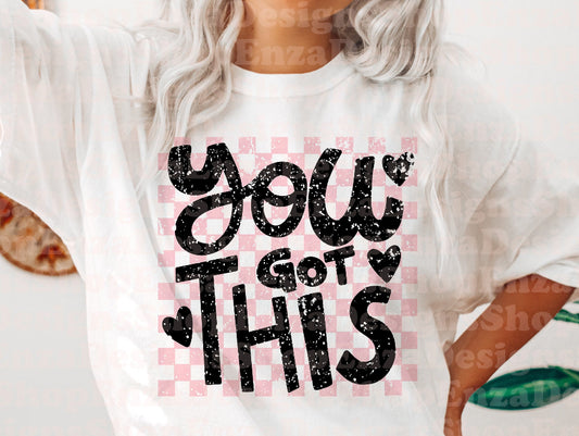 YOU GOT THIS TEE OR CREW