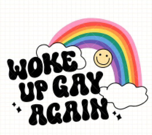 WOKE UP GAY AGAIN TEE