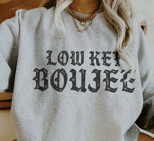 LOWKEY BOUJEE TEE OR CREW