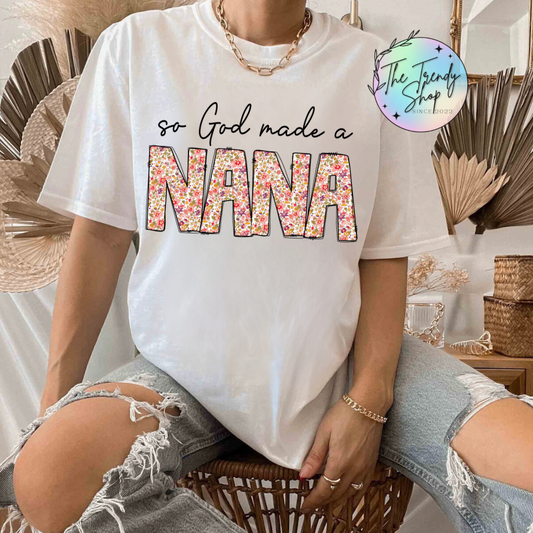 SO GOD MADE A NANA TEE OR CREW