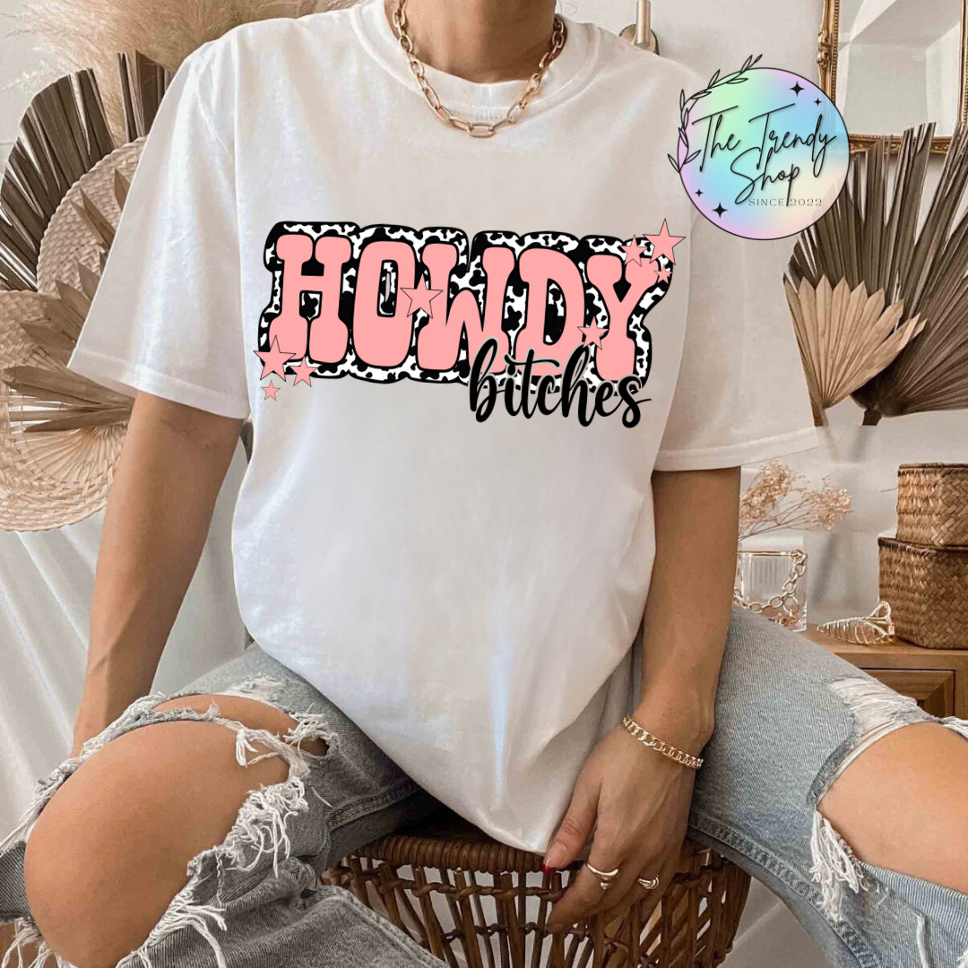 HOWDY BITCHES TEE OR CREW