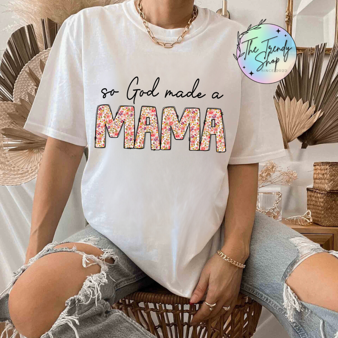 SO GOD MADE A MAMA TEE OR CREW