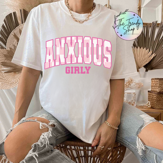 ANXIOUS GIRLY TEE OR CREW