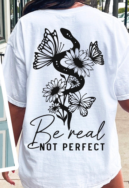 BE REAL NOT PERFECT TEE OR TANK