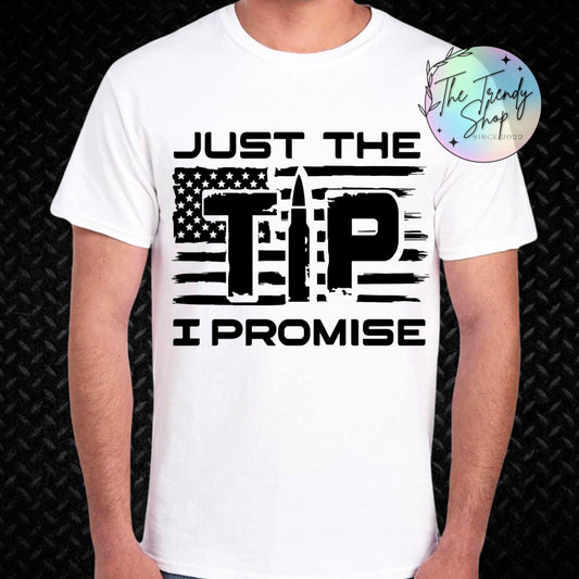 JUST THE TIP I PROMISE TEE OR CREW