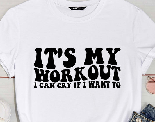 ITS MY WORKOUT GYM TEE OR CREW