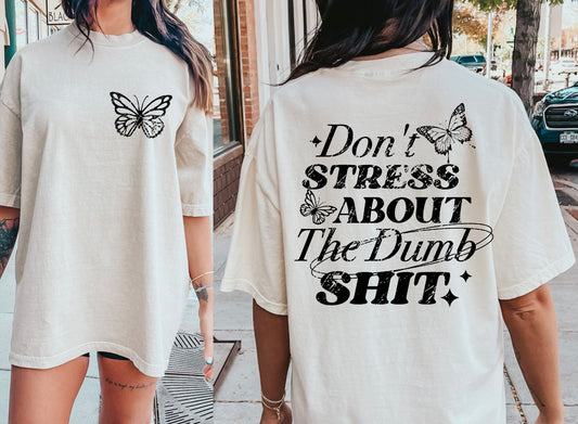 DONT STRESS TEE