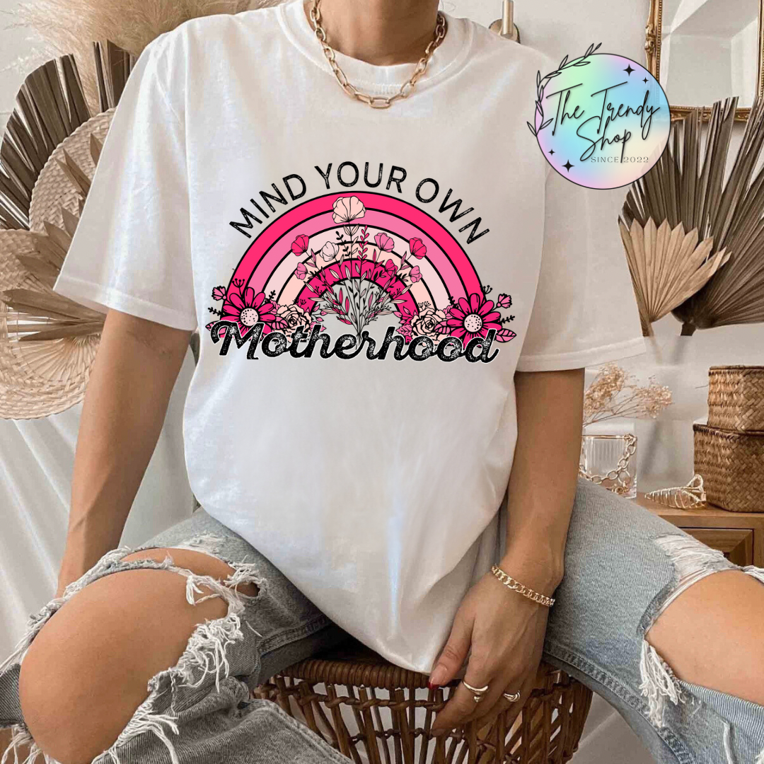 MIND YOUR OWN MOTHERHOOD TEE OR CREW