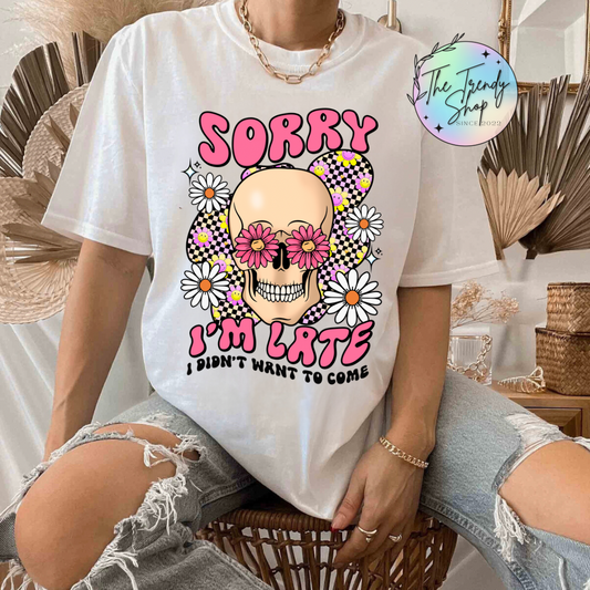 SORRY IM LATE TEE OR CREW