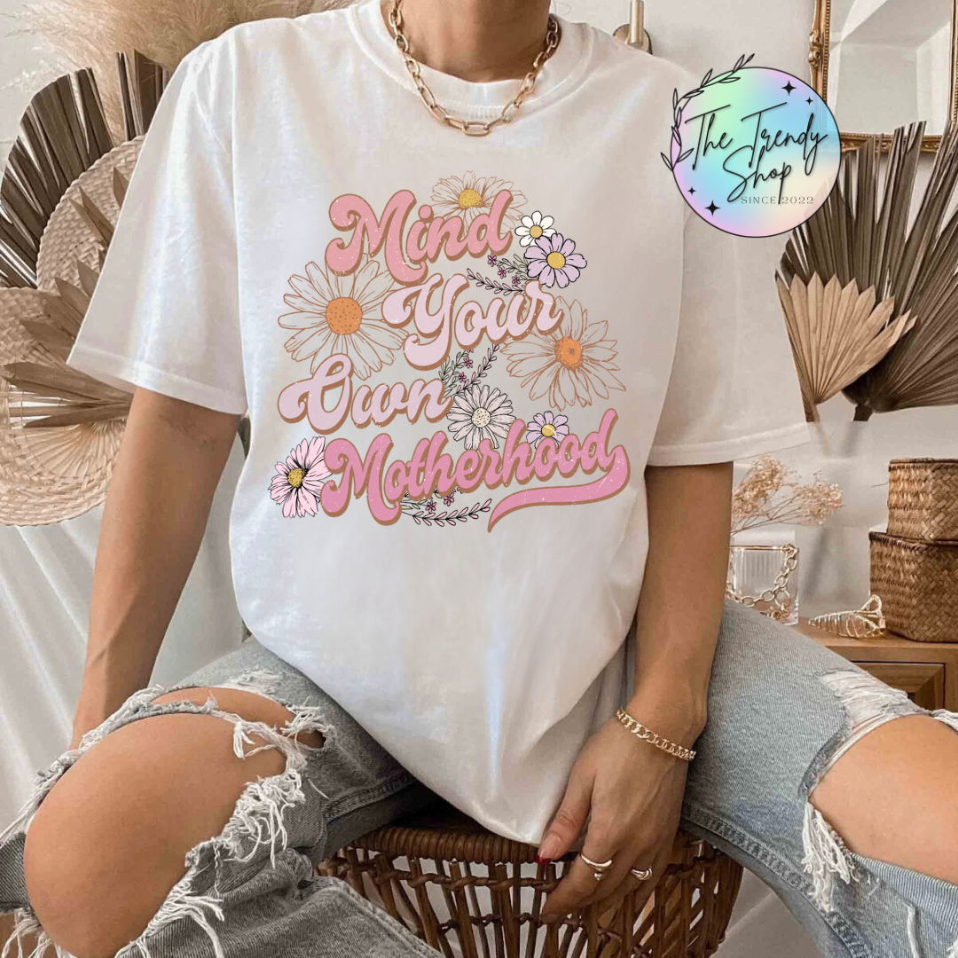 FLORAL MIND YOUR OWN MOTHERHOOD TEE OR CREW